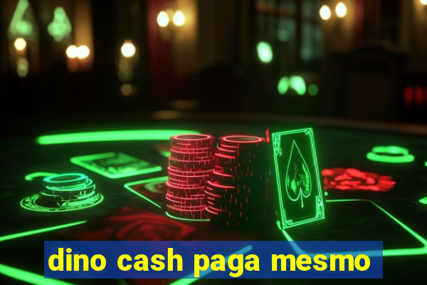 dino cash paga mesmo